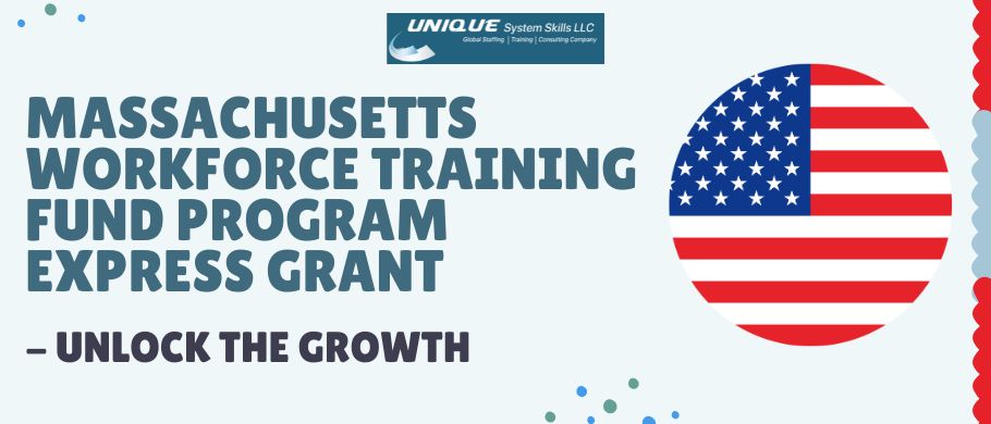 Massachusetts Workforce Training Fund Program Express Grant - Unlock the growth